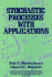 Stochastic Processes With Applications (Wiley Series in Probability and Statistics-Applied Probability and Statistics Section)
