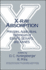 X-Ray Absorption: Principles, Applications, Techniques of Exafs, Sexafs and Xanes (Chemical Analysis: a Series of Monographs on Analytical Chemistry and Its Applications)