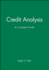 Credit Analysis: a Complete Guide (Frontiers in Finance Series)