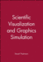 Scientific Visualization and Graphics Simulation
