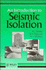 An Introduction to Seismic Isolation
