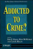 Addicted to Crime? (Wiley Series in Offender Rehabilitation)