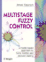 Multistage Fuzzy Control: a Model Based Appraoch to Fuzzy Control and Decision Making