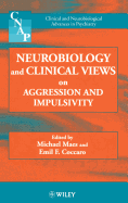 Neurobiology and Clinical Views on Aggression and Impulsivity