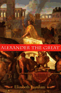 Alexander the Great: the Unique History of Quintus Curtius [Paperback] Baynham, Elizabeth