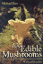 100 Edible Mushrooms: With Tested Recipes