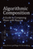 Algorithmic Composition: a Guide to Composing Music With Nyquist