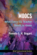Moocs: What Every Esl Teacher Needs to Know