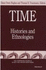 Time: Histories and Ethnologies (the Comparative Studies in Society and History Book Series) Hughes, Diane Owen and Trautmann, Thomas R.