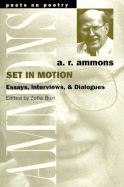 Set in Motion: Essays, Interviews, and Dialogues (Poets on Poetry)