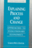 Explaining Process and Change: Approaches to Evolutionary Economics (Economics, Cognition & Society)