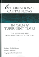 Development and Inequality in the Market Economy: International Capital Flows in Calm and Turbulent Times: the Need for New International Architecture