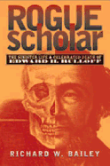 Rogue Scholar: The Sinister Life and Celebrated Death of Edward H. Rulloff
