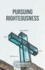 Pursuing Righteousness