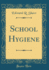 School Hygiene Classic Reprint