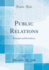 Public Relations Principles and Procedures Classic Reprint