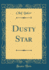 Dusty Star (Classic Reprint)