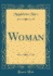 Woman (Classic Reprint)