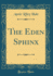 The Eden Sphinx (Classic Reprint)