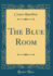 The Blue Room Classic Reprint