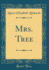 Mrs Tree Classic Reprint