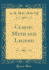 Classic Myth and Legend Classic Reprint