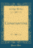 Constantine (Classic Reprint)