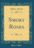 Smoky Roses Classic Reprint