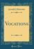 Vocations Classic Reprint