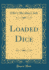 Loaded Dice Classic Reprint