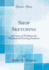 Shop Sketching a Course of Problems for Mechanical Drawing Students Classic Reprint