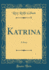 Katrina a Story Classic Reprint