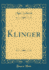 Klinger Classic Reprint
