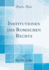 Institutionen Des Romischen Rechts Classic Reprint