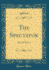 The Spectator Selected Papers Classic Reprint