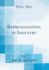 Representation in Industry (Classic Reprint)
