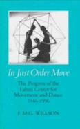 In Just Order Move: the Progress of the Laban Centre for Movement and Dance, 1946-1996