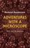 Adventures With a Microscope