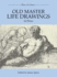 Old Master Life Drawings: 44 Plates (Dover Fine Art, History of Art)