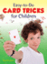 Easy to Do Card Tricks for Children (Become a Magician)