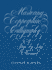 Mastering Copperplate Calligraphy: a Step-By-Step Manual (Lettering, Calligraphy, Typography)