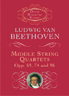 Middle String Quartets, Opp. 59, 74, and 95 (Dover Miniature Music Scores)