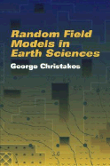 Random Field Models in Earth Sciences
