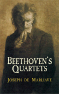 Beethoven's Quartets (Dover Books on Music) Marliave, Joseph De