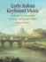 Early Italian Keyboard Music: 49 Works By Frescobaldi, Scarlatti, Martini and Others