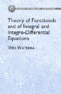 Theory of Functionals: And of Integral and Integro-Differential Equations