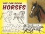 You Can Draw Horses (Dover Art Instruction)
