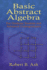 Basic Abstract Algebra: for Graduate Students and Advanced Undergraduates (Dover Books on Mathematics)