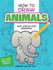 How to Draw Animals: Step-By-Step Drawings! (Dover How to Draw)