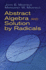 Abstract Algebra and Solution By Radicals